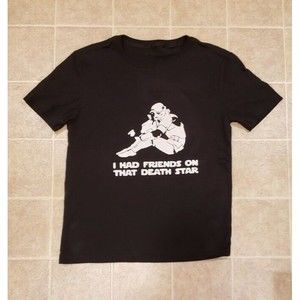 I Had Friends On That Death Star Wars T Shirt Women's S